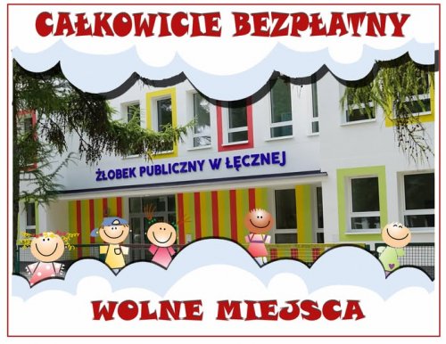 Serdecznie zapraszamy do pierwszego Publicznego Żłobka w Łęcznej - zapisy wciąż trwają